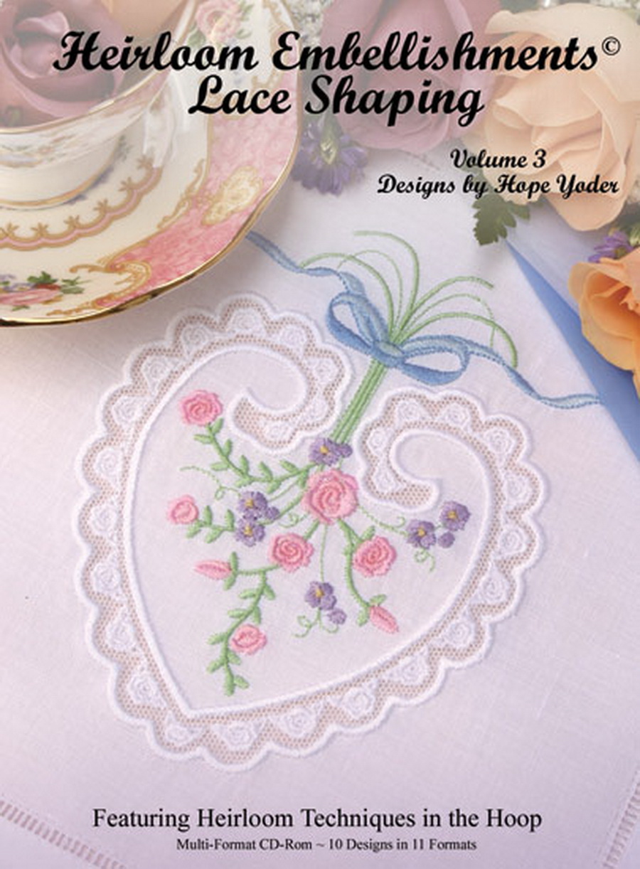 Heirloom Embellishments Vol 3 CD Lace Shaping Designs by Hope Yoder