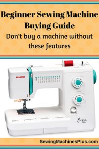 Beginner Sewing Machine Buying Guide