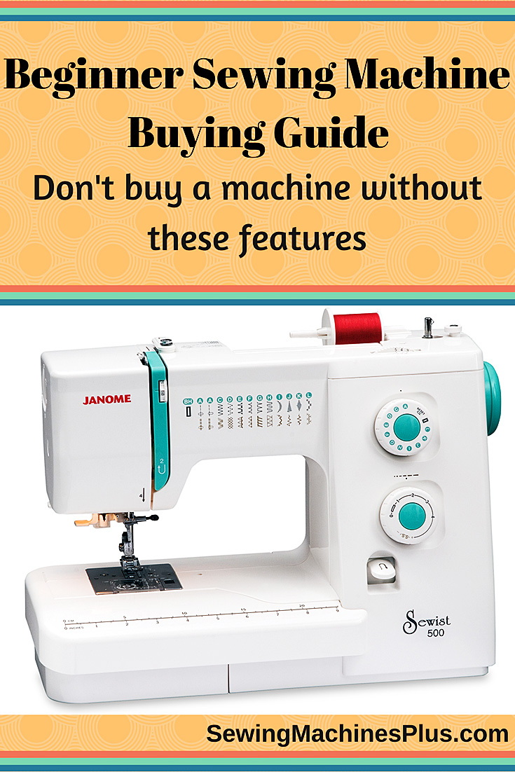 What Should I Look For When Buying a Sewing Machine? A Guide to Selecting  the Right Machine for You — Blog