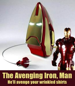 Note: With my nerd interests, all of this anti-iron business could potentially be overlooked if I owned an Iron Man iron like the one seen here.