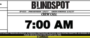 This Monday on Blindspot, we’re in the studio on the stage so all the scenes are interior but, general crew call is still 7:00 am.