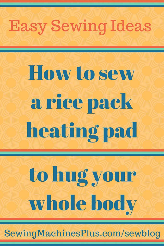 How to Sew a Rice Pack Whole Body Heating Pad Blog