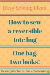 It is easy to sew a reversible tote bag; even beginners can make this project.