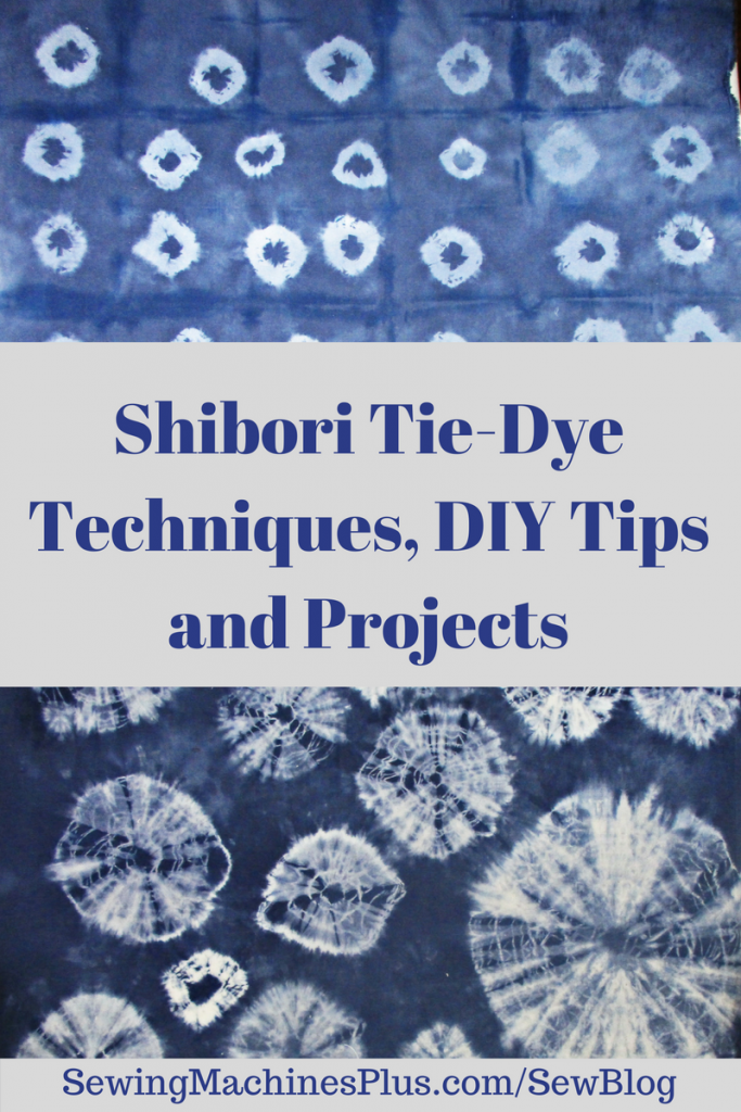 Shibori TieDye Techniques, DIY Tips, and Projects SewingMachinesPlus